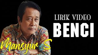 Download lagu Mansyur S - Benci || Lirik mp3