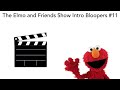 The Elmo And Friends Show Intro Bloopers 11