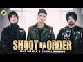 Shoot Da Order Jass Manak Jagpal Sandhu Full Song Jayy Randhawa Deep Jandu Shooter