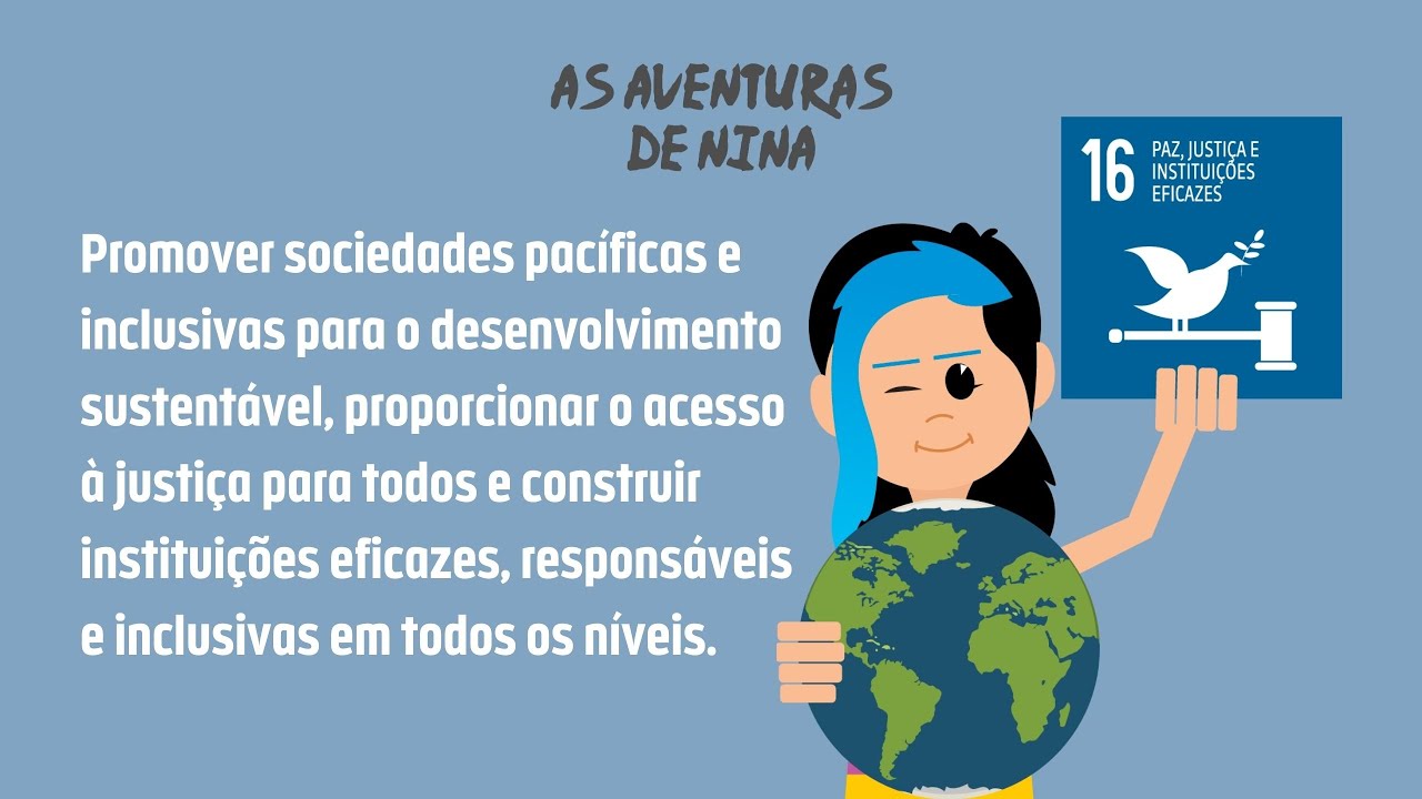 Entendendo o ODS 16! | As Aventuras de Nina