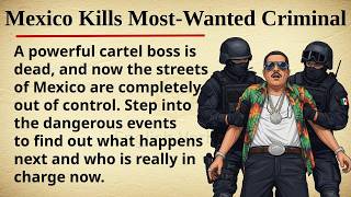 Mexico Kills Most-Wanted Criminal || 🇲🇽🚨 Learn English Through Story Level 2 || Graded Reader 🎧