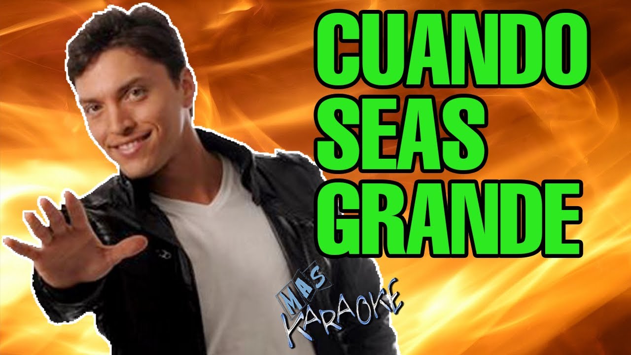 Cuando Seas Grande