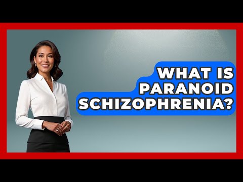 What Is Paranoid Schizophrenia? - Schizophrenia Support Network