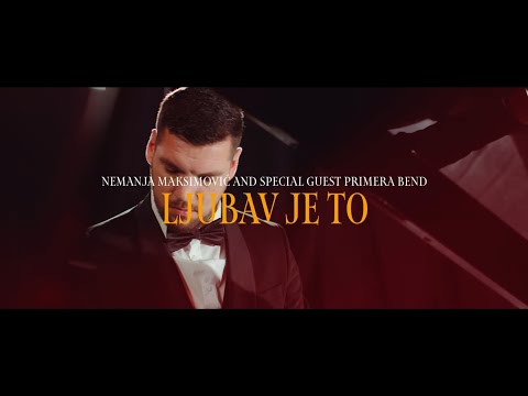 Nemanja Maksimovic & Special Guest Primera Bend - Ljubav je to (Official Music Video)