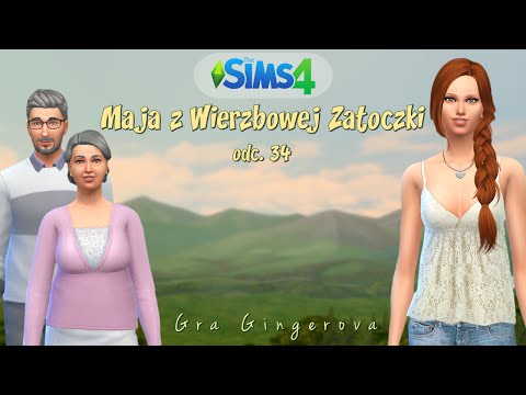 The Sims 4 - Maja z Wierzbowej Zatoczki #34 - "Wszystko się zmieniło"