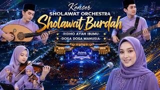 Download lagu KONSER SHOLAWAT BURDAH (RIDHO AYAH IBUMU) Sholawat Orchestra Merdu Terbaru Spektakuler mp3