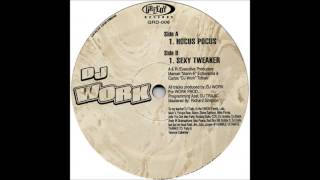 Dj Work! - Sexy Tweaker