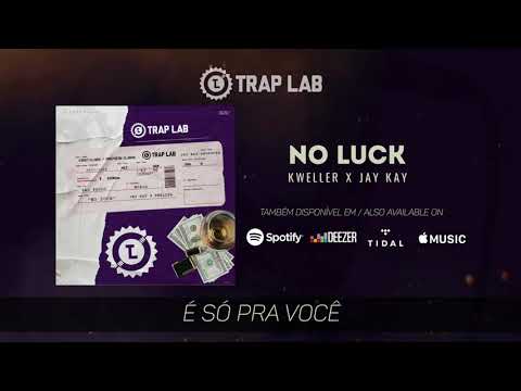 Jay Kay, Kweller - No Luck (Lyric Video) // Coletânea Trap Lab 2020