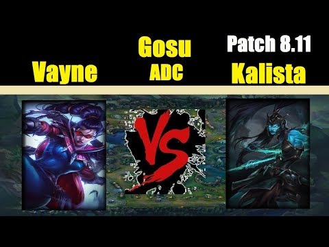 Gosu | VAYNE vs KALISTA | VAYNE Bot | Challenger Gameplay | Patch 8.11