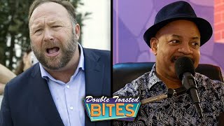 UNHINGED MAKES US WEARY OF ALEX JONES! | Double Toasted Bites