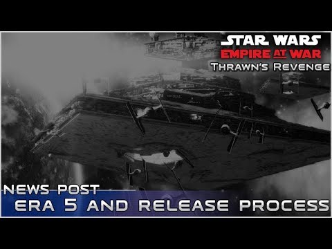 News Post: Thrawn's Revenge ICW 2.2 - Era 5 Overview & Release Process