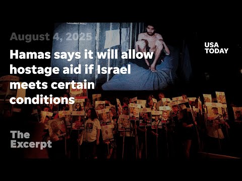 Hamas says it will allow hostage aid if Israel meets conditions The Excerpt