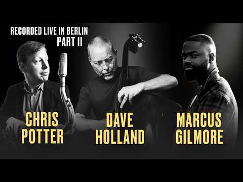 Crosscurrents Trio feat. CHRIS POTTER, DAVE HOLLAND & MARCUS GILMORE