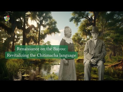 Renaissance on the bayou: Revitalizing the Chitimacha language