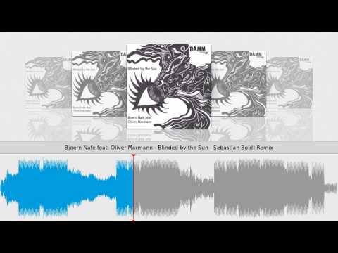 Bjoern Nafe feat. Oliver Marmann - Blinded by the Sun - Sebastian Boldt Remix