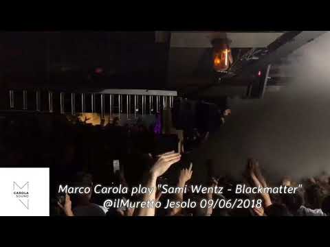 Marco Carola play "Sami Wentz - Blackmatter" @ Il Muretto Jesolo - 09/06/2018