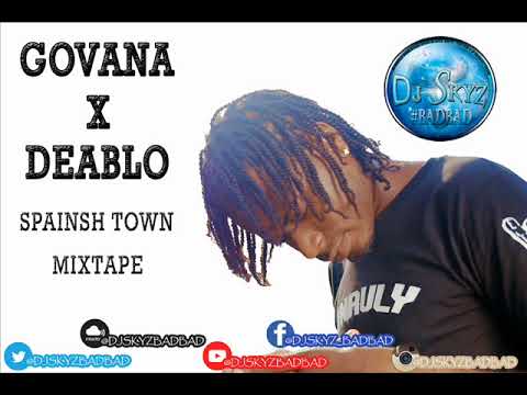 GOVANA X DEABLO SPANISH TOWN MIXTAPE#BADBAD