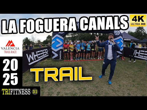 TRAIL CANALS 2025 LA FOGUERA 🟡DISTANCIA LARGA | QUINTA CIRCUITO VALENCIA TRAIL RACE BY TRIFITNESS31