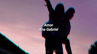 Amor - Ana Gabriel (letra)