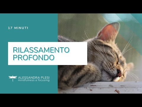 Mindfulness nei momenti difficili: 6 Rilassamento profondo.