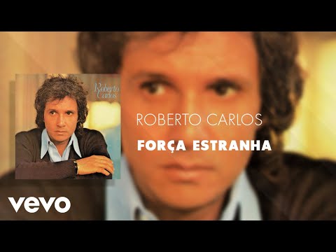 Roberto Carlos - Força Estranha (Áudio Oficial)