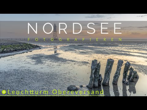 Nordsee Fotografieren. Die schönsten Fotospots im Detail. Leuchtturm Obereversand