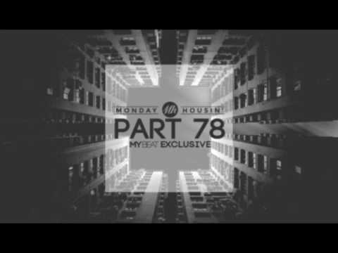 Drahosh, Elsy, Martin Cehelsky - Monday housin' Part 78 (MyBeat Exclusive)