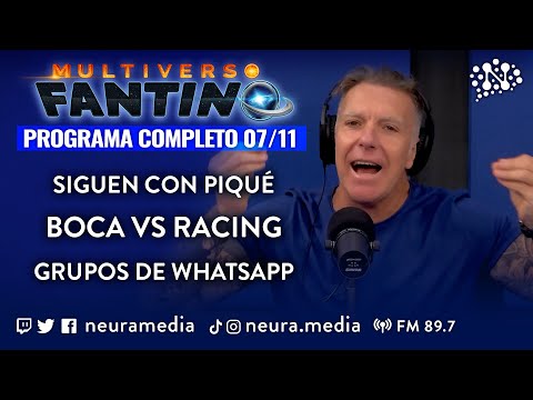 Multiverso Fantino | Boca vs Racing, Grupos de Whatsapp y Piqué - 07/11