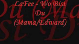 LaFee - Wo Bist Du (Mama/Edward) [HQ] Lyrics