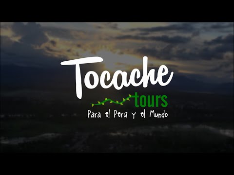 TOCACHE TOURS - Para el Perú y el mundo