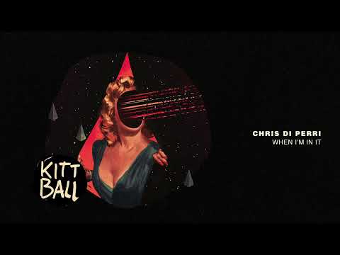 Chris Di Perri - When I'm In It