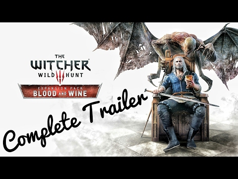 Witcher 3 Blood and Wine Complete Trailer 4K 60FPS