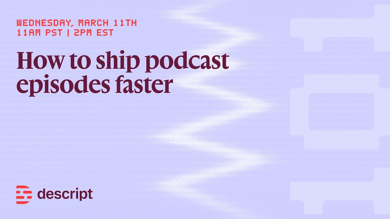Edit Your Podcast Faster with Text-Based Editing — No Timelines Required I Descript Webinar