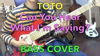 ToTo - Can You Hear What I&#39;m Saying - Bass Cover (feat. Alleva Coppolo LM5 Deluxe)