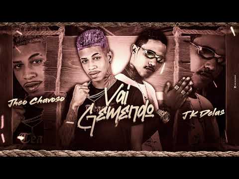 JHEO CHAVOSO E JK DELAS - VAI GEMENDO - MÚSICA NOVA