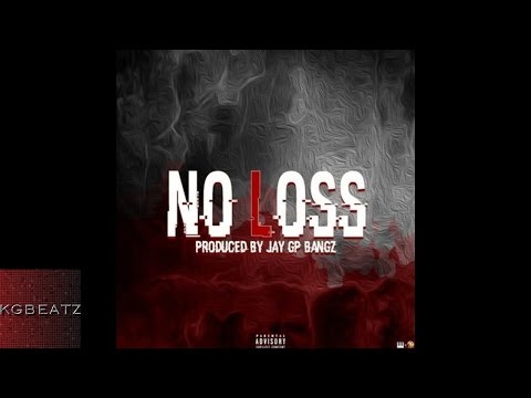 RG - No Loss [Prod. By Jay GP Bangz] [New 2016]