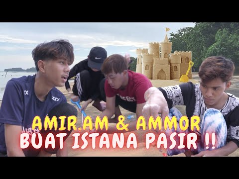 AMIR,AM & AMMOR BUAT ISTANA PASIR PALING CANTIK !! - SIAPA KREATIF