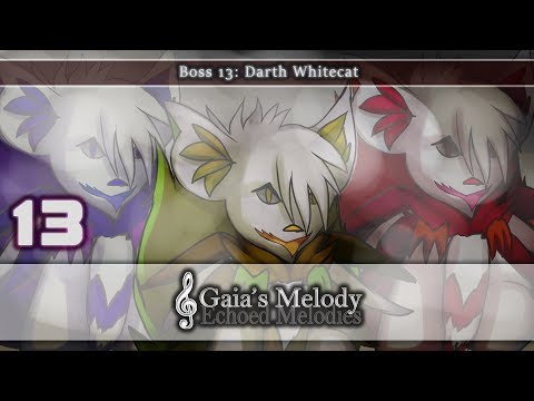 Gaia's Melody: Echoed Melodies - Chapter 4 Boss#13: Darth Whitecat