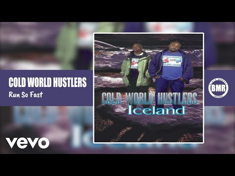 Cold World Hustlers - Run So Fast