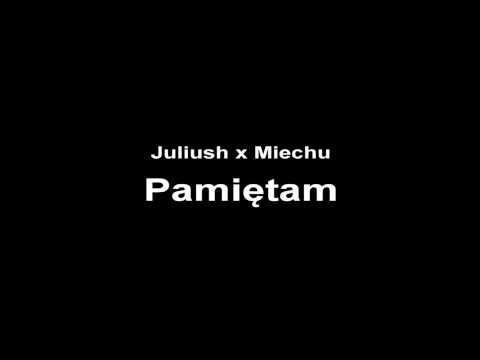 Juliush x Miechu - Pamiętam