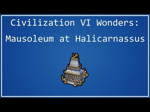 Mausoleum of Halicarnassus - Civilization VI Wonder Spotlight