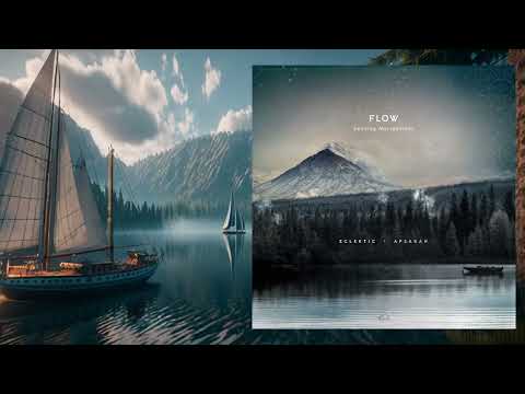 ECLEKTIC & Apsarah: Flow - Sensing Navigations [Full EP]