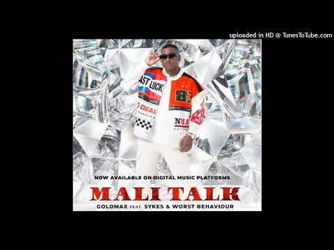 Goldmax feat Sykes & Baba ka Simba - Mali Talks