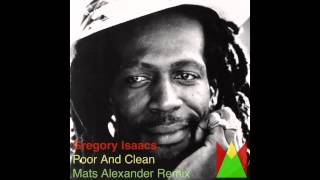 Gregory Isaacs - Poor & Clean (Mats Alexander Bootleg Remix)