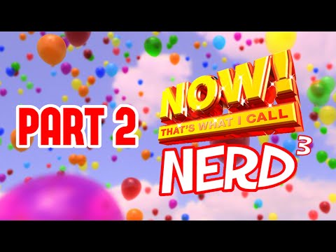 Now That's What I Call Nerd³ - Part 2