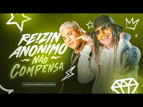 NÃO COMPENSA - MC REIZIN E MC ANÔNIMO