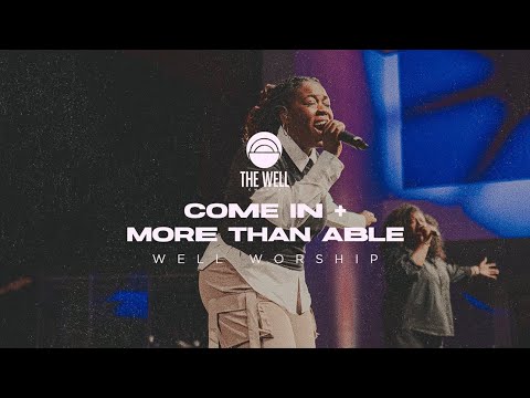 Come In + More Than Able (feat. Niiella) | Worship Wednesday