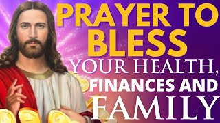 Prayer to bless your health, finances & family