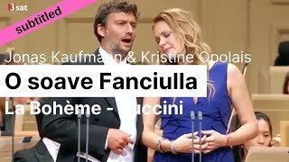 Opera Lyrics - Kristine Opolais &amp; Jonas Kaufmann  ♪ O soave fanciulla (La Bohème, Puccini)