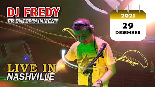 Download lagu DJ FREDY FR ENTERTAINMENT LIVE IN NASHVILLE RABU 29 DESEMBER 2021 mp3